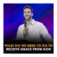 What do we need to do to receive grace from GOD