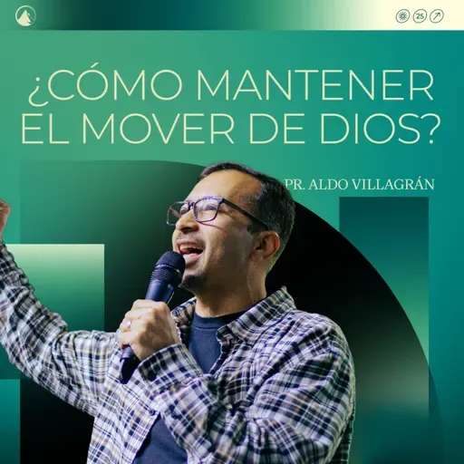 ¿CÓMO MANTENER EL MOVER DE DIOS? - Pr. Aldo Villagrán
