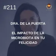 #211 - Dra de la Puerta: El impacto de la microbiota en tu felicidad
