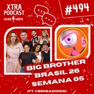 #494 - O "romântico" e caótico Carnaval do BBB 26 | SEMANA 05 (ft. @brisadoido)