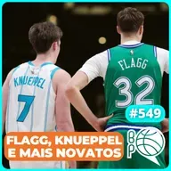 Flagg, Knueppel e os novatos da NBA em 2026! [Podcast #549]