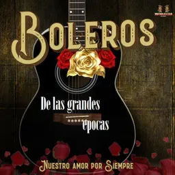 BOLEROS DE LAS GRANDES EPOCAS