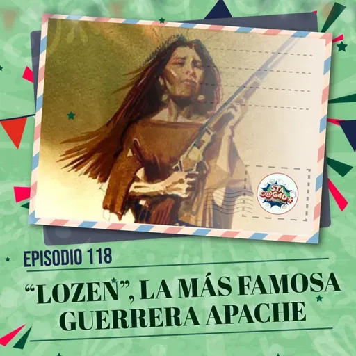 E118: Lozen, la más Famosa Guerrera Apache