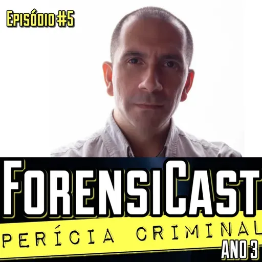 ForensiCast S03E05 | ASSISTÊNCIA TÉCNICA PERICIAL com o Perito Judicial Roberto Meza Niella