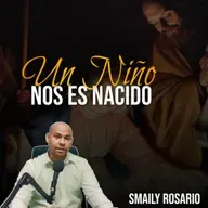 🔴 SMAILY ROSARIO _ Un Niño nos es Nacido (Isaías 9:6-7)