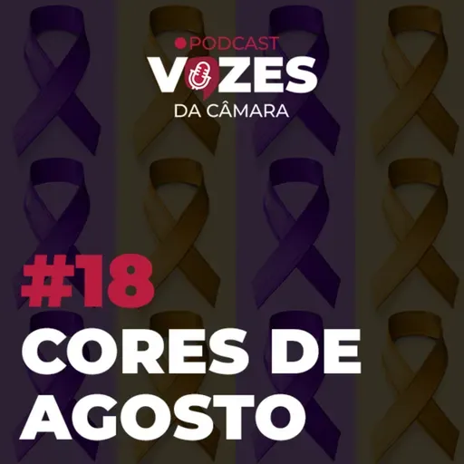 EP 18 - Cores de Agosto