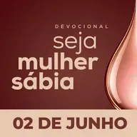 Seja Mulher Sábia - 02/Jun