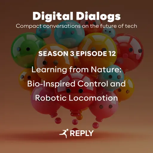 Digital Dialogs (Episode 3 | S12) - Learning from Nature: Bio-Inspired Control and Robotic Locomotion