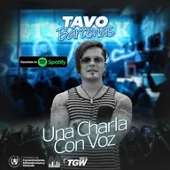 ¡Una Charla Con Voz! en la casa de Tavo Bárcenas