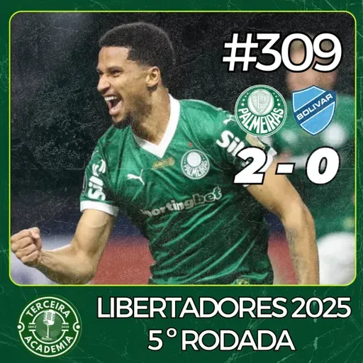 #309 | PALMEIRAS 2X0 BOLÍVAR | PÓS JOGO | COPA LIBERTADORES 2025