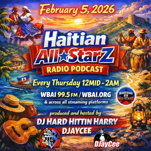 Episode 296: HAITIAN ALL-STARZ RADIO - WBAI 99.5 FM - EPISODE #296 - HARD HITTIN HARRY & DJayCee