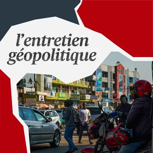 L'Entretien géopolitique-Le Rwanda : un modèle à suivre ?