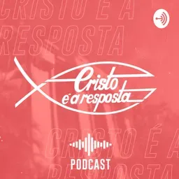 Cristo é a Resposta