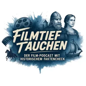 Filmtieftauchen - Der Film-Podcast mit historischem Faktencheck