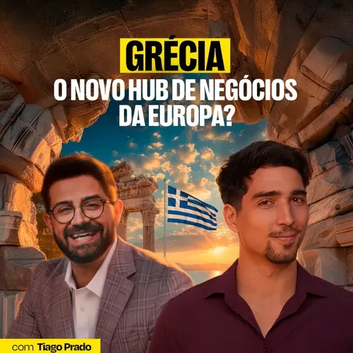 Oportunidades na Grécia: O Novo Hub de Negócios da Europa? com Tiago Prado