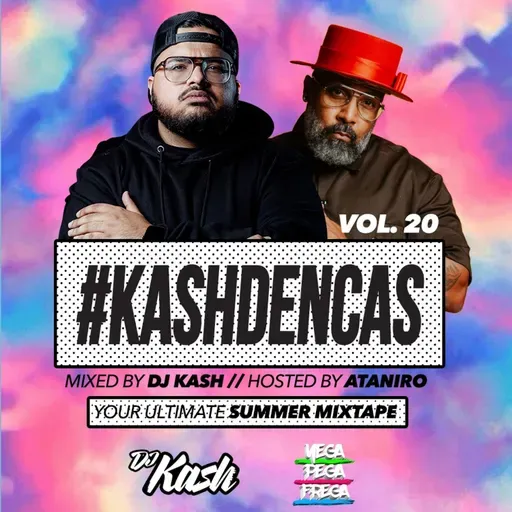 #KashDenCas Vol. 20 - Mixed by DJ Kash and Hosted by Ataniro