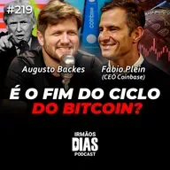 O FIM DO BITCOIN? - Augusto Backes e Fabio Plein (CEO Coinbase) | Irmãos Dias Podcast #219