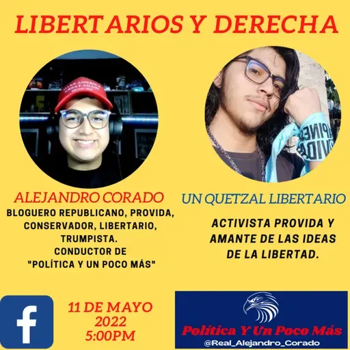 Derecha y Libertarios con @un_quetzal_libertario