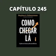 Como Chegar Lá | Stephen Schwarzman