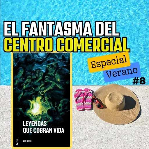 El fantasma del centro comercial (Leyendas que cobran vida) - Lecturas de verano #8