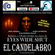 KUBRICK Y EL PODER OCULTO: LAS CLAVES DE EYES WIDE SHUT Reposición - El Candelabro 11T El Candelabro 17-09-2025 - Prog03