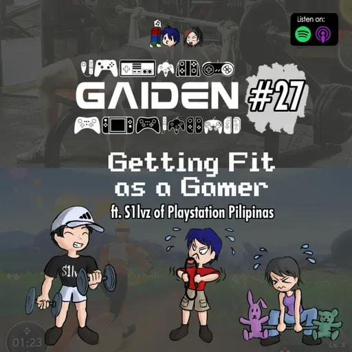 Gaiden #27 | Getting Fit as a Gamer ft. S1lvz of Playstation Pilipinas