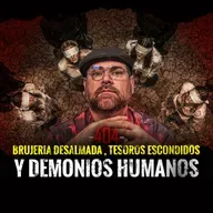 Brujería Desalmada, Tesoros Escondidos y Demonios Humanos | Episodio 403 | Hablemos De Lo Que No Existe