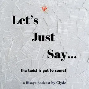 Let's Just Say...