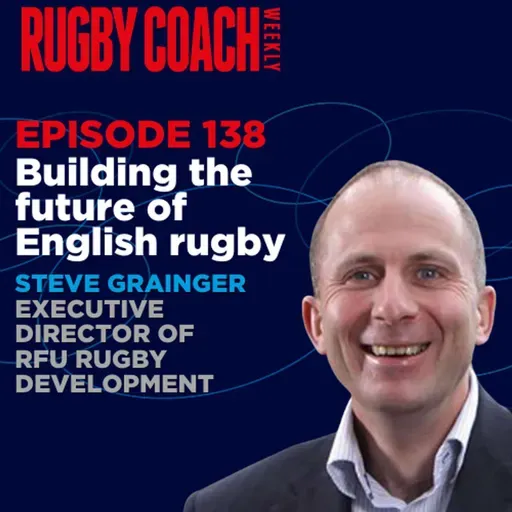 Building the future of English rugby, with Steve Grainger