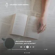 La palabra que se puede pronunciar, pero no escribir