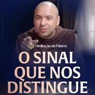 O sinal que nos distingue | (João 15, 9-17) #2710 | Meditação da Palavra
