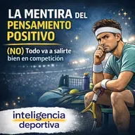 #238. La mentira del pensamiento positivo en competición