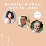 131-Hombres viudos: Amar en el duelo