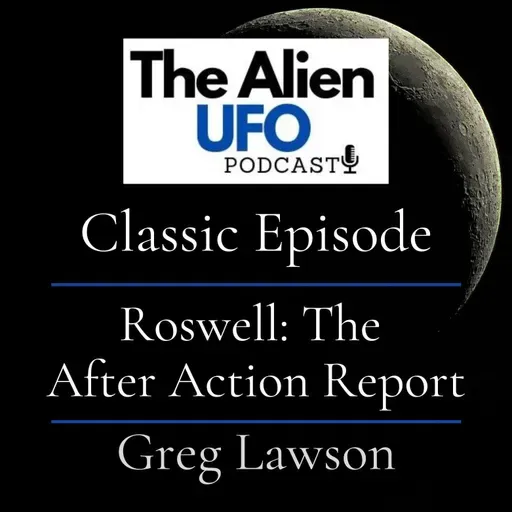 Classic Episode  Roswell: The After Action Report