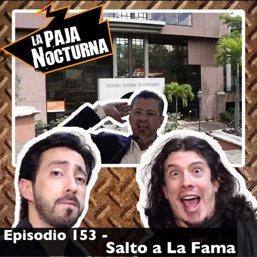 Episodio 153 - Salto a La Fama