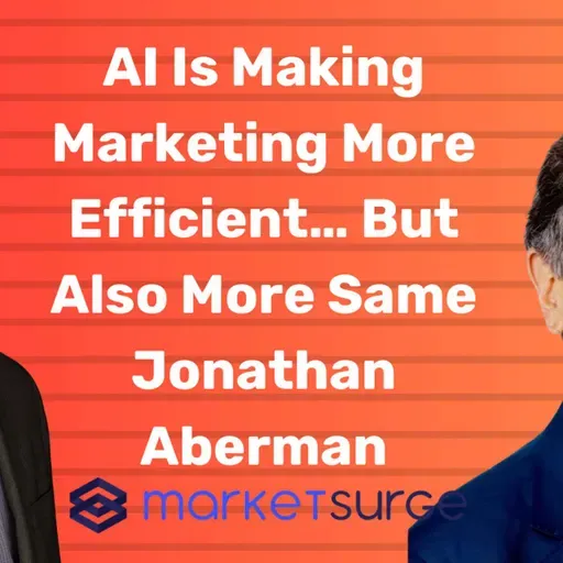 AI Is Making Marketing More Efficient… But Also More Same | Jonathan Aberman