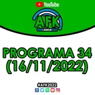 #AFK2022 | Programa 34 (16/11)