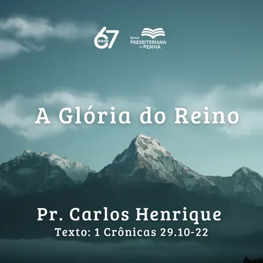 A Glória do Reino | Pr. Carlos Henrique