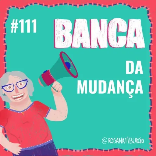 #111 Banca da Mudança