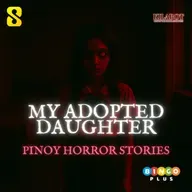 SEASON 3 EPISODE#22: PART 4: MY ADOPTED DAUGHTER - PINOY HORROR STORIES || KILABOT