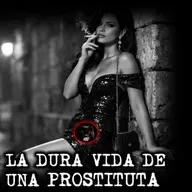 LA DURA VIDA DE UNA PROSTITUTA | RELATOS DE BRUJERIA | RELATOS Y LEYENDAS DE TERROR