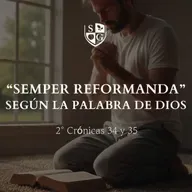 "Semper Reformanda" según la Palabra de Dios - 2° Crónicas 34 y 35 | Hno. Georges Coppens