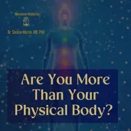 Are You More Than Your Physical Body?