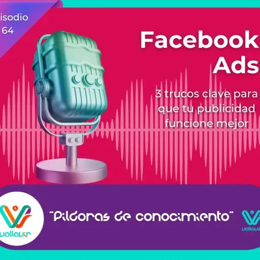 Facebook Ads: 3 trucos clave para que tu publicidad funcione mejor