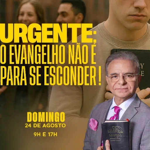 A15MOD66_20250824 - Urgente: O Evangelho não é para se esconder.
