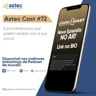 ASTECCAST 72 - 5 erros financeiros que podem acabar com a sua clínica