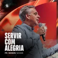 SERVIR COM ALEGRIA | PR. SIDSON NOVAIS