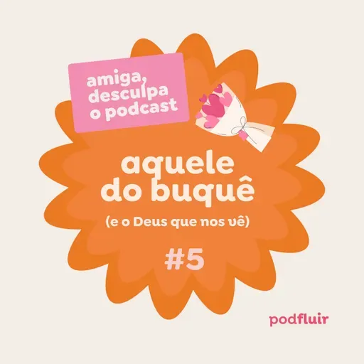aquele do buquê (e o Deus que nos vê)