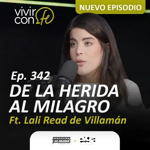 342. “De la herida al milagro” Ft. Lali Read de Villamán