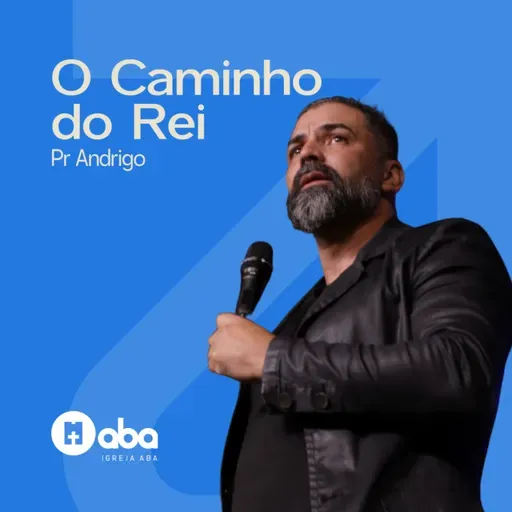 Igreja ABA Blumenau | O Caminho do Rei | Pr Andrigo